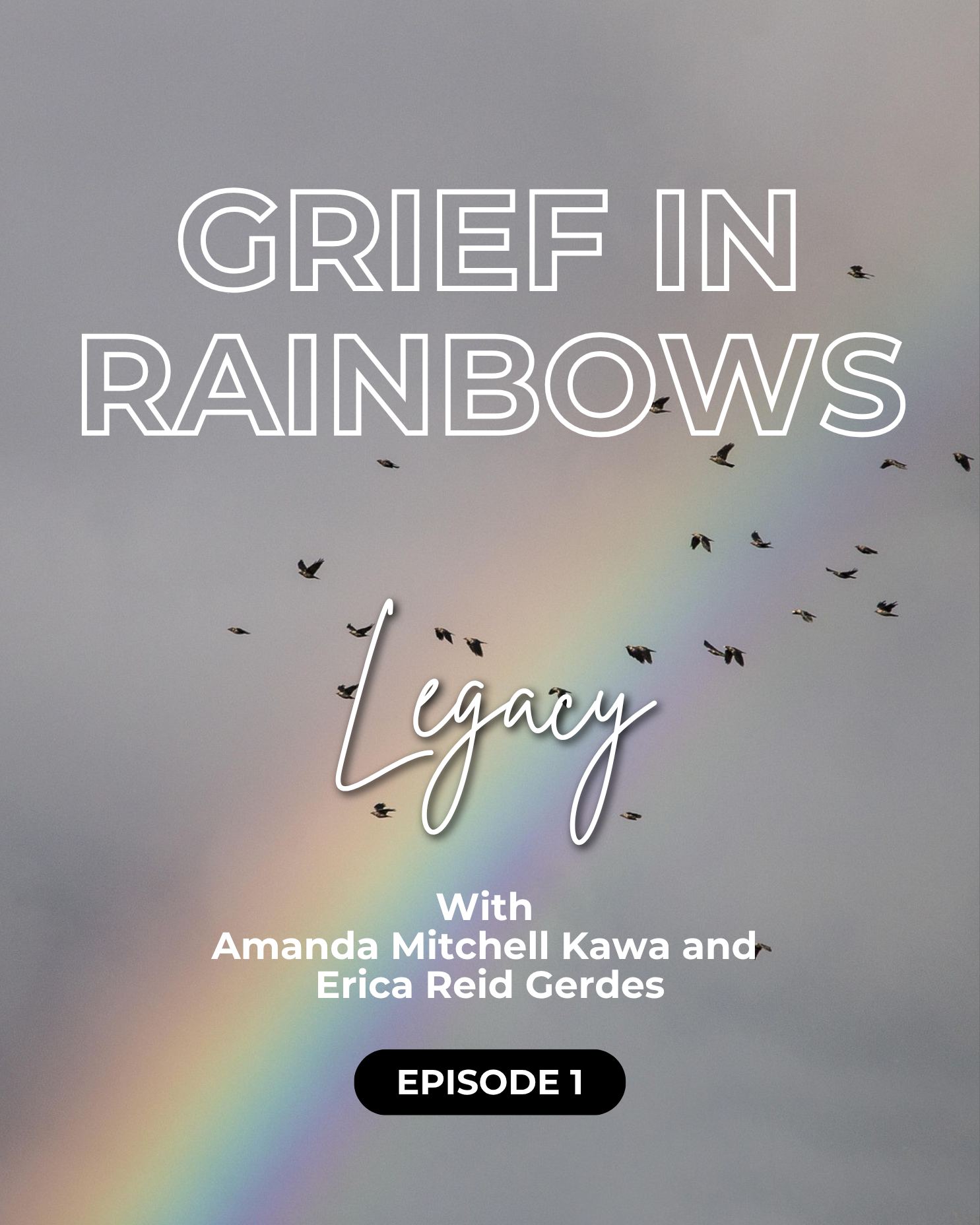 Grief in Rainbows Episode 1: Legacy cover art